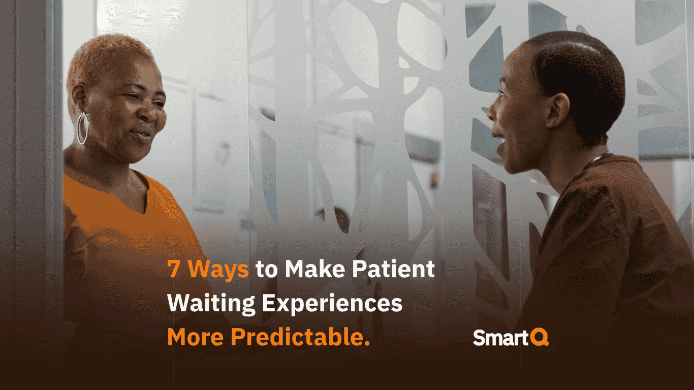 7 Ways to Make Patient Waiting Experiences More Predictable
